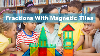 Fractions With Magnetic Tiles